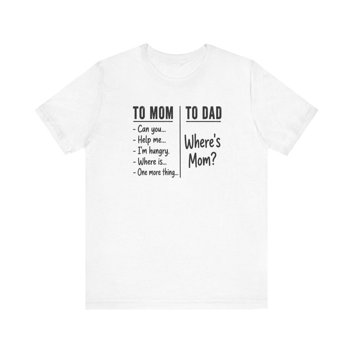 Funny Parenting T-Shirt | "To Mom / To Dad" Graphic Tee, Sarcastic Family Humor