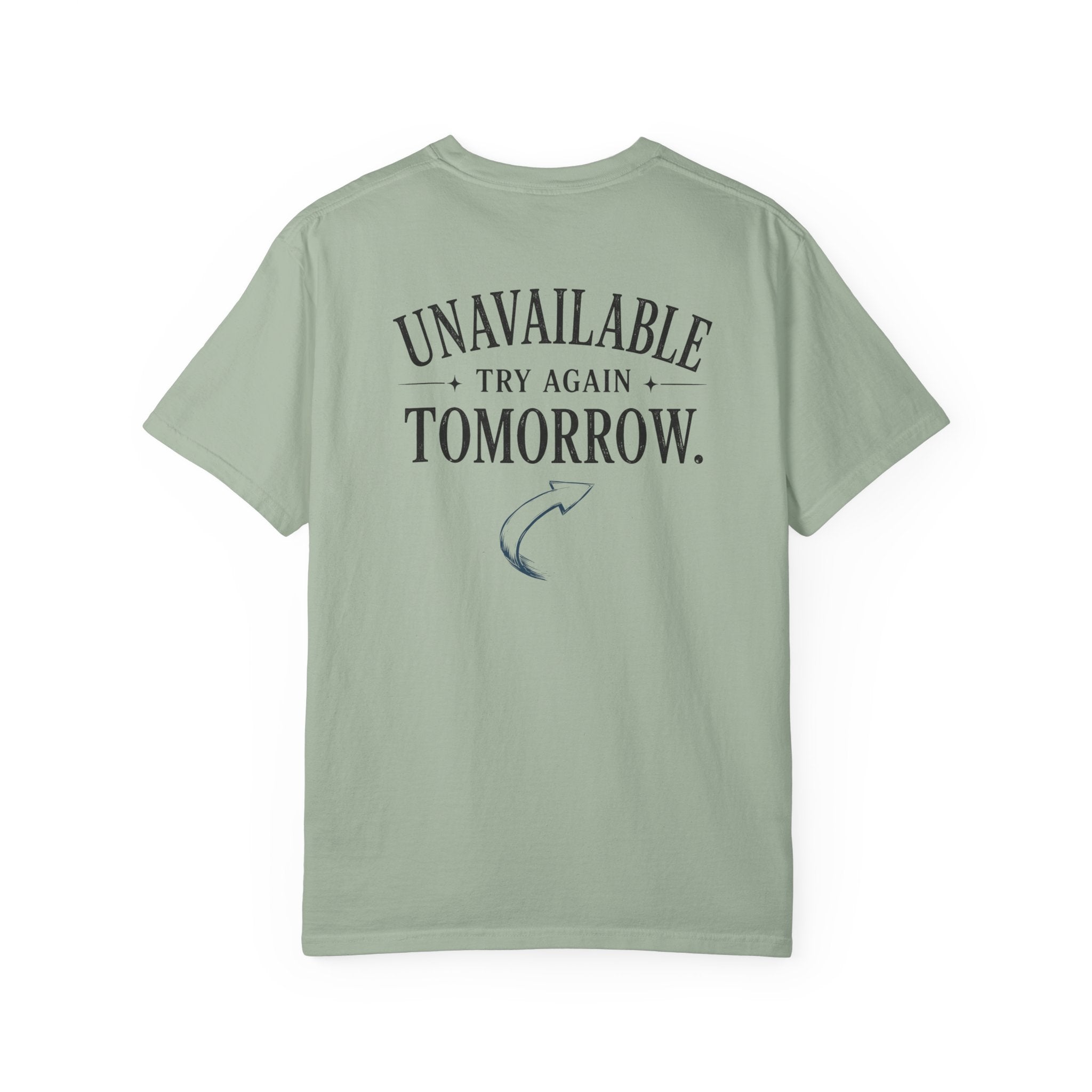 Unavailable Try Again Tomorrow T-Shirt | Casual Back Graphic Tee