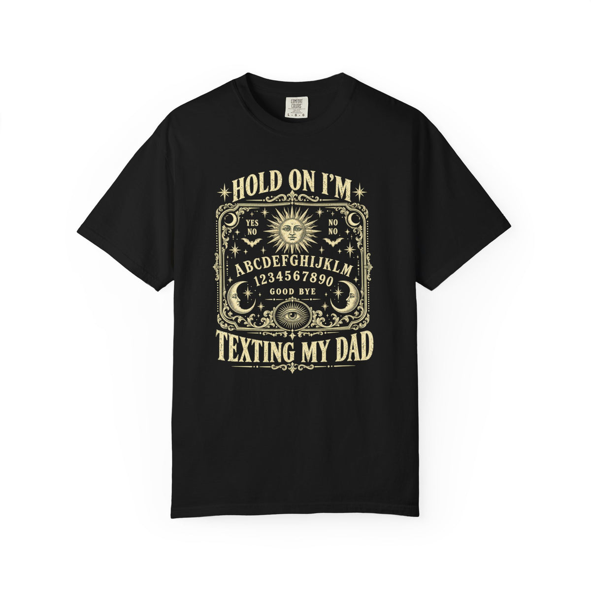 Hold On I'm Texting My Dad Ouija Board T-Shirt, Funny Spooky Dad Humor Gift, Vintage Paranormal Graphic Tee