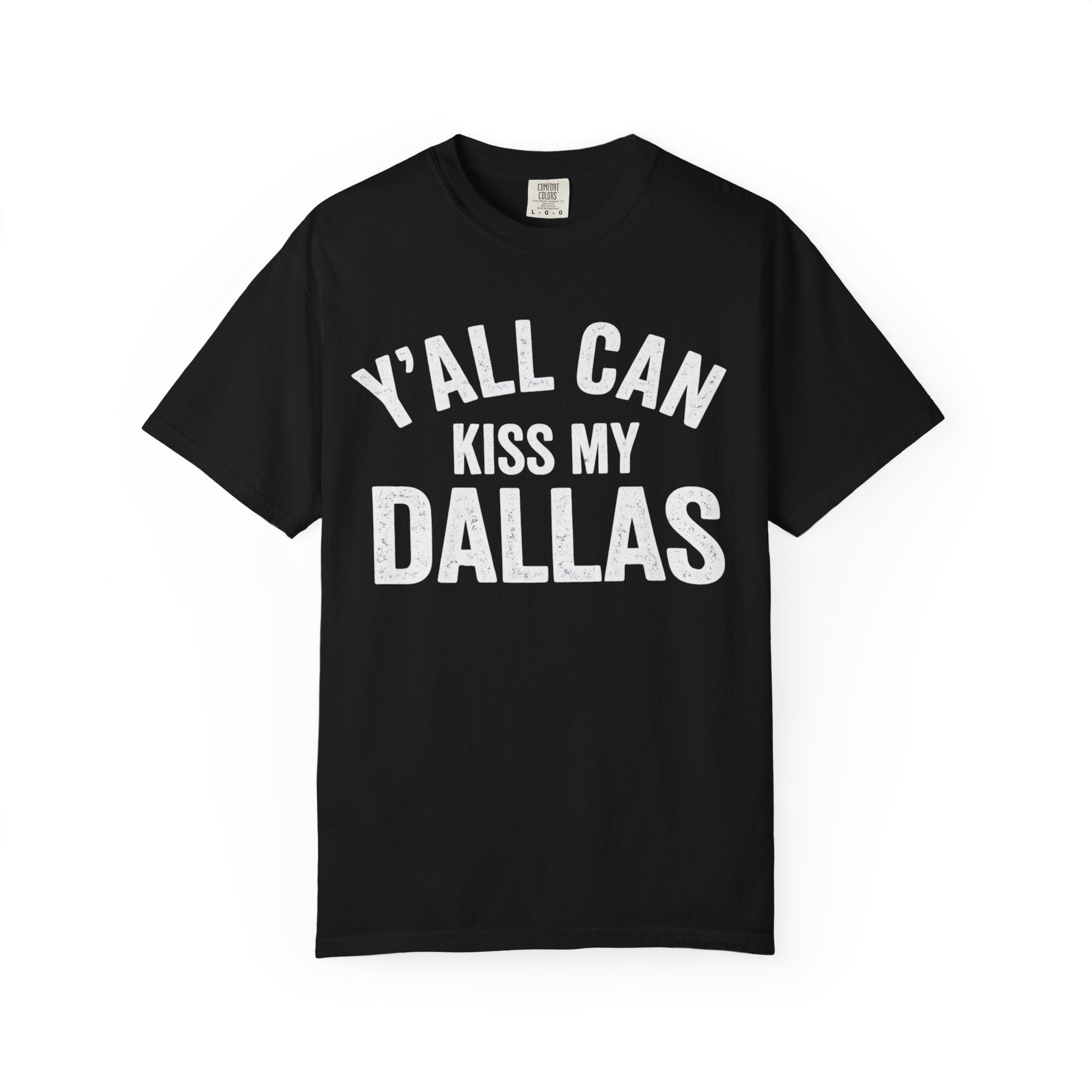 Y'all Can Kiss My Dallas T-shirt | Texas Pride Shirt