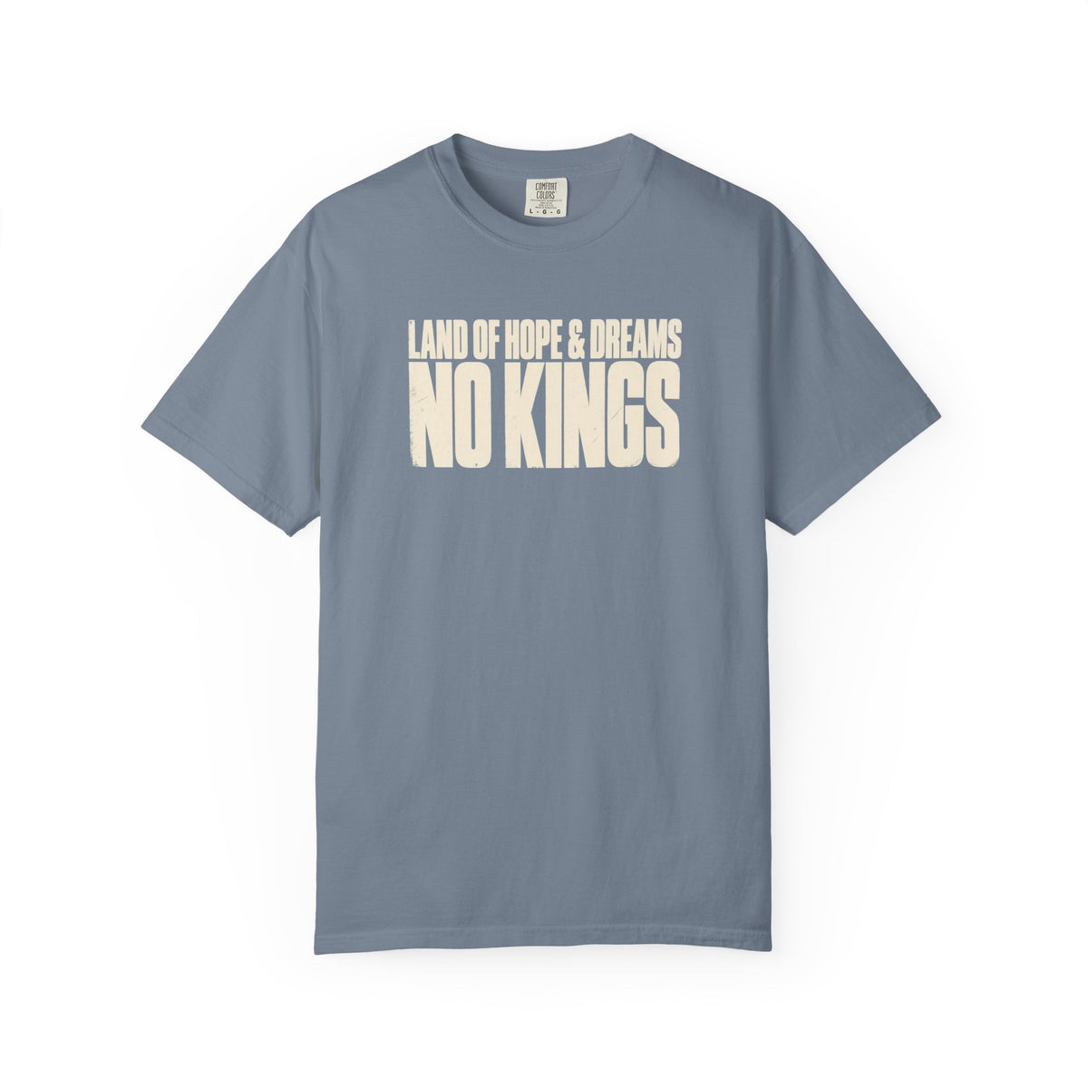 No Kings T-Shirt, Land of Hope & Dreams, Protest Statement Gift