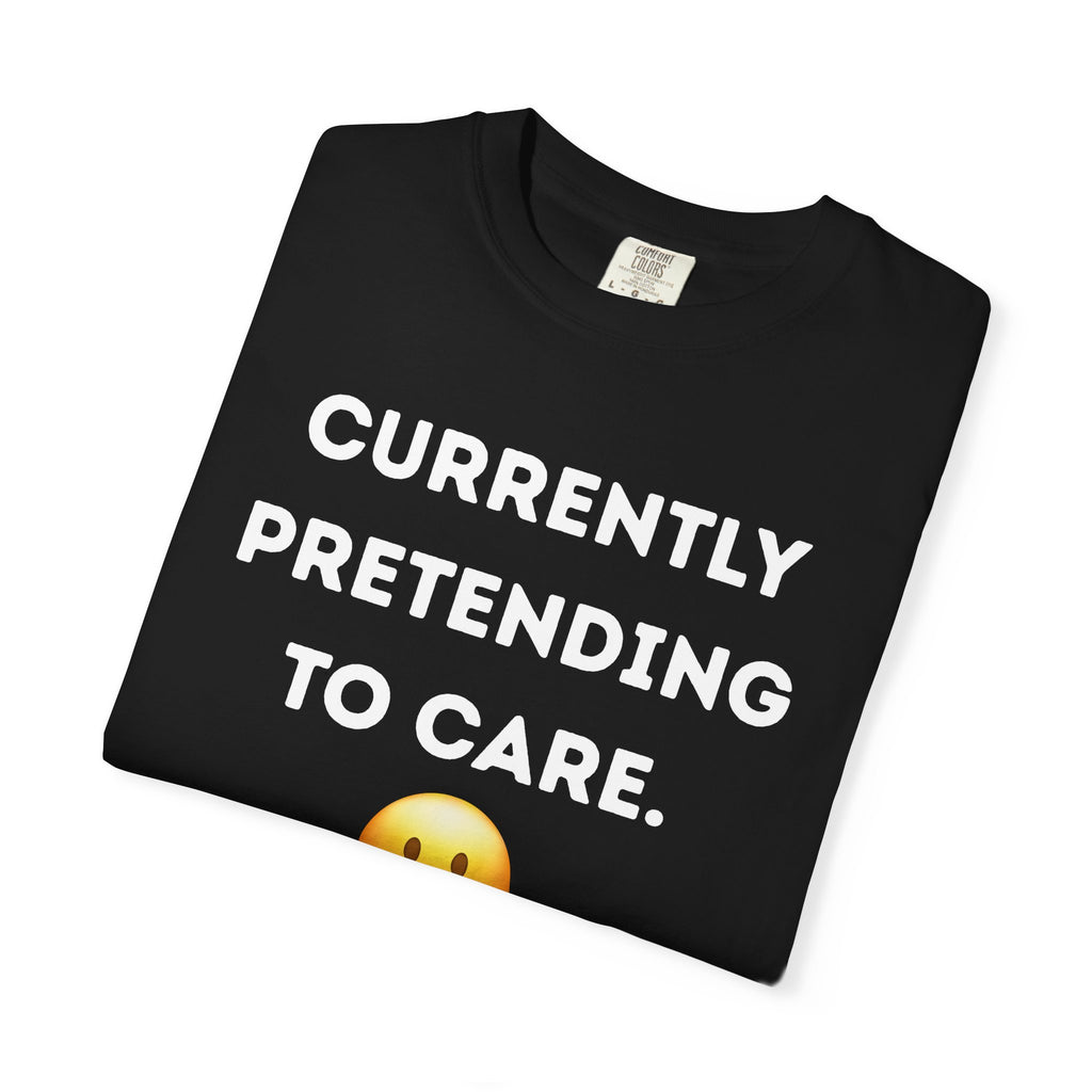 Currently Pretending to Care emoji T-Shirt | Funny Sarcastic Tee