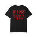 If Lost Return To The Bar Tee | T-shirt