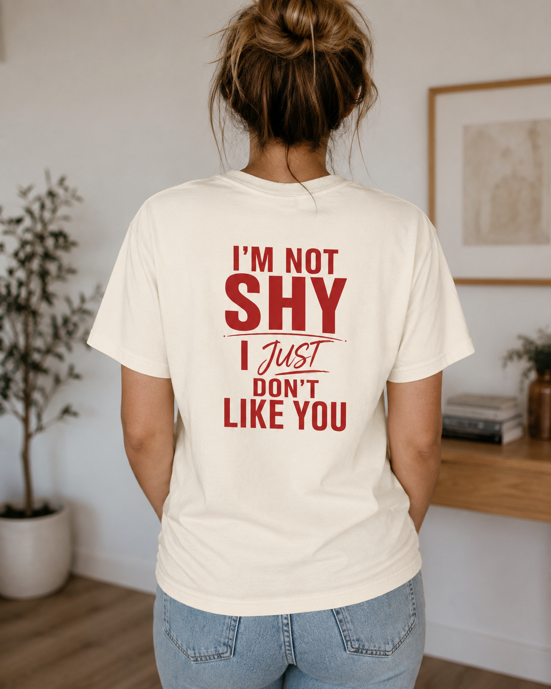 I'm Not Shy I Just Don't Like You T-shirt | Funny Statement Tee