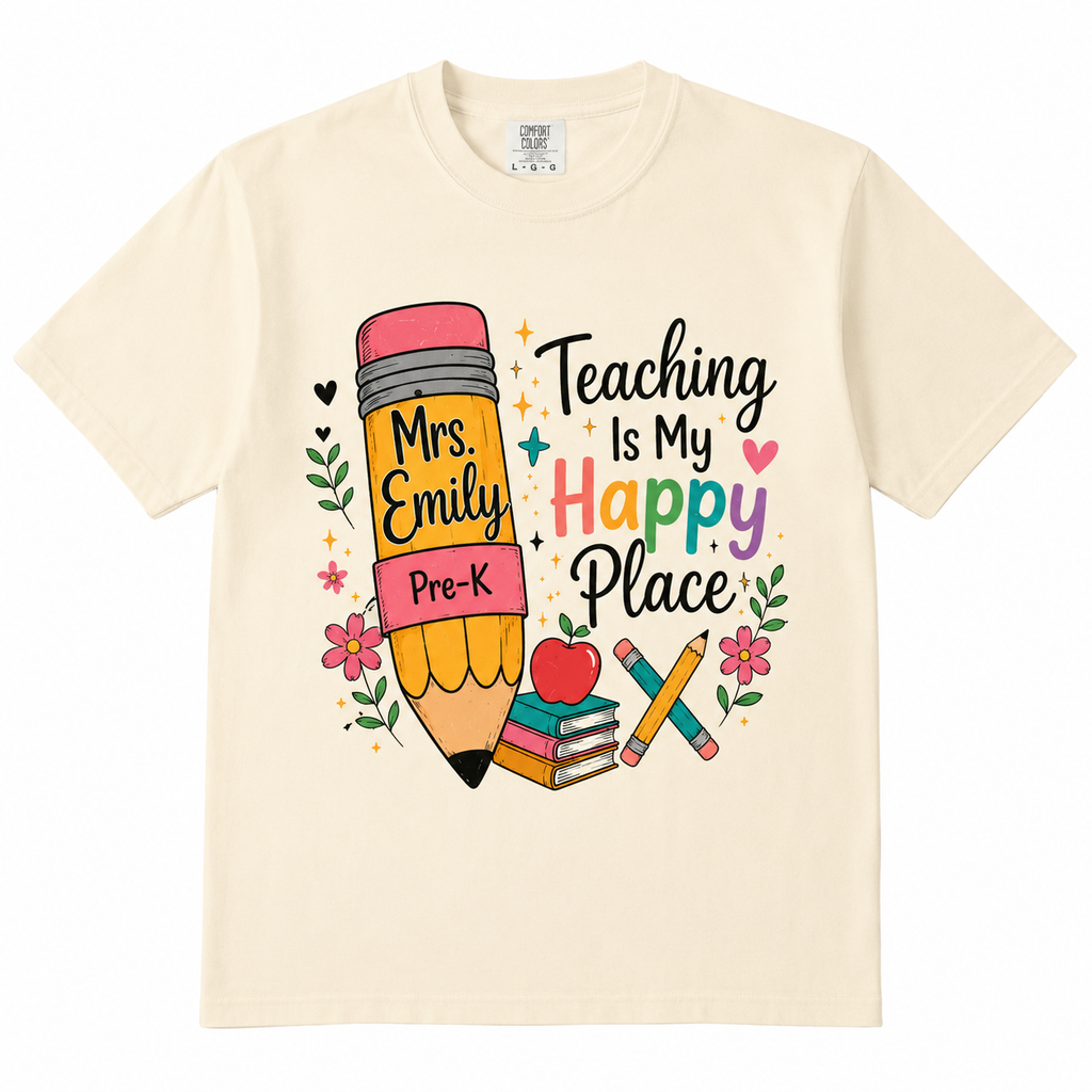 Teaching Is My Happy Place Shirt, Personalized Teacher T-Shirt, Custom Teacher Name Tee,  Back to School Gift for Teachers