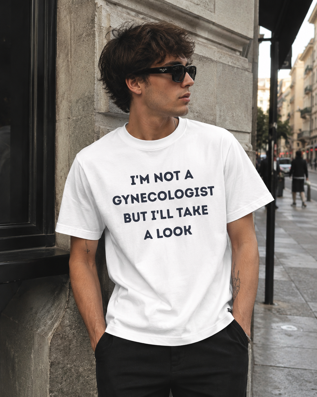 I'm Not a Gynecologist But I'll Take a Look T-shirt