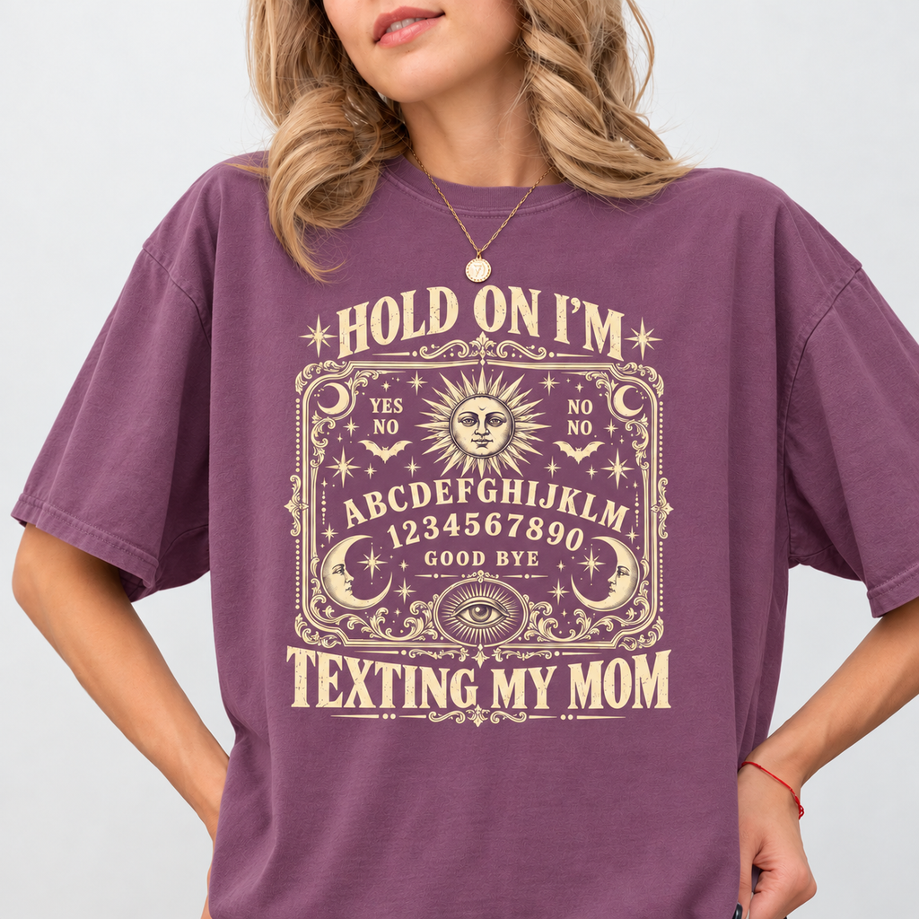 Hold On I'm Texting My Mom Ouija Board T-Shirt, Funny Spooky Mom Humor Gift, Vintage Paranormal Graphic Tee