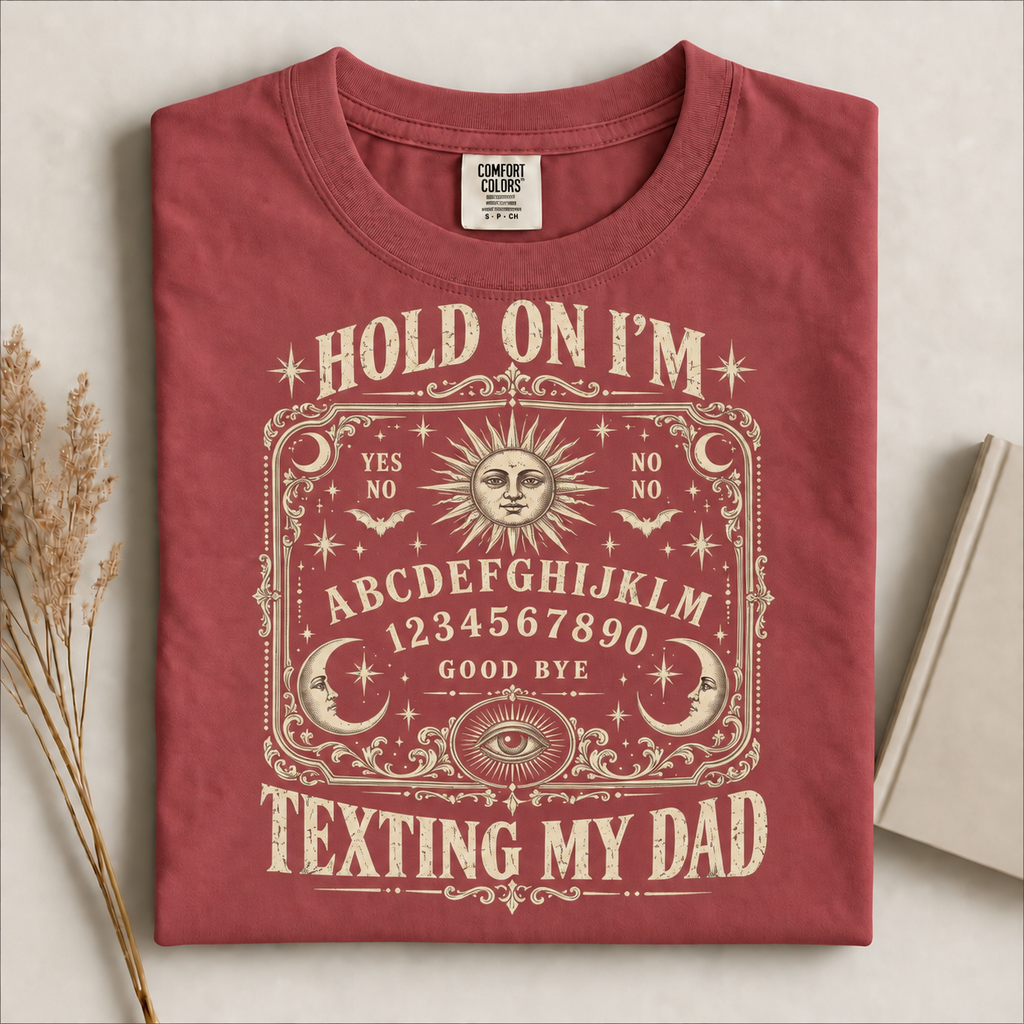 Hold On I'm Texting My Dad Ouija Board T-Shirt, Funny Spooky Dad Humor Gift, Vintage Paranormal Graphic Tee