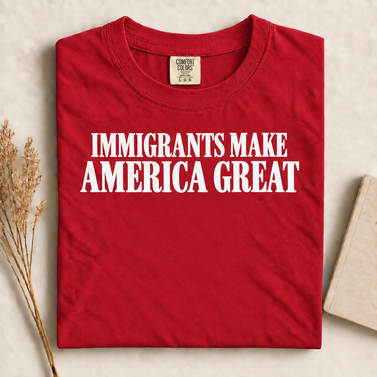 Comfort Colors Immigrants Make America Great Shirt | Pro Immigration Political Tee