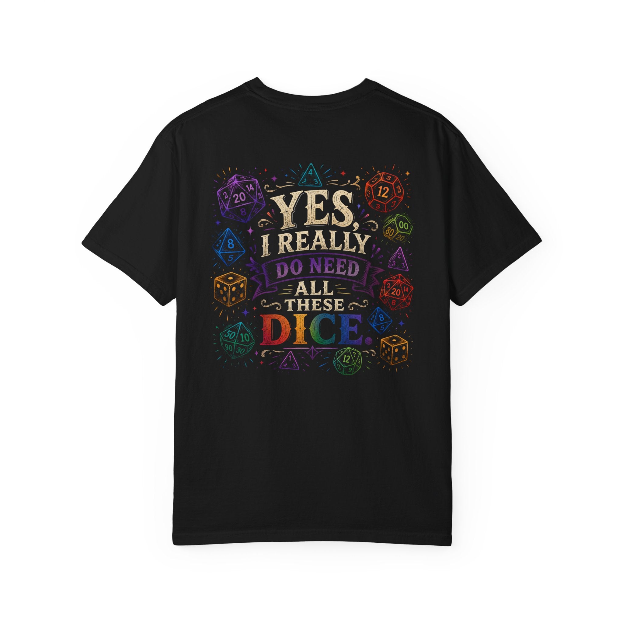 Yes, I Really Do Need All These Dice | Funny Tabletop RPG Apparel for Dice Collectors