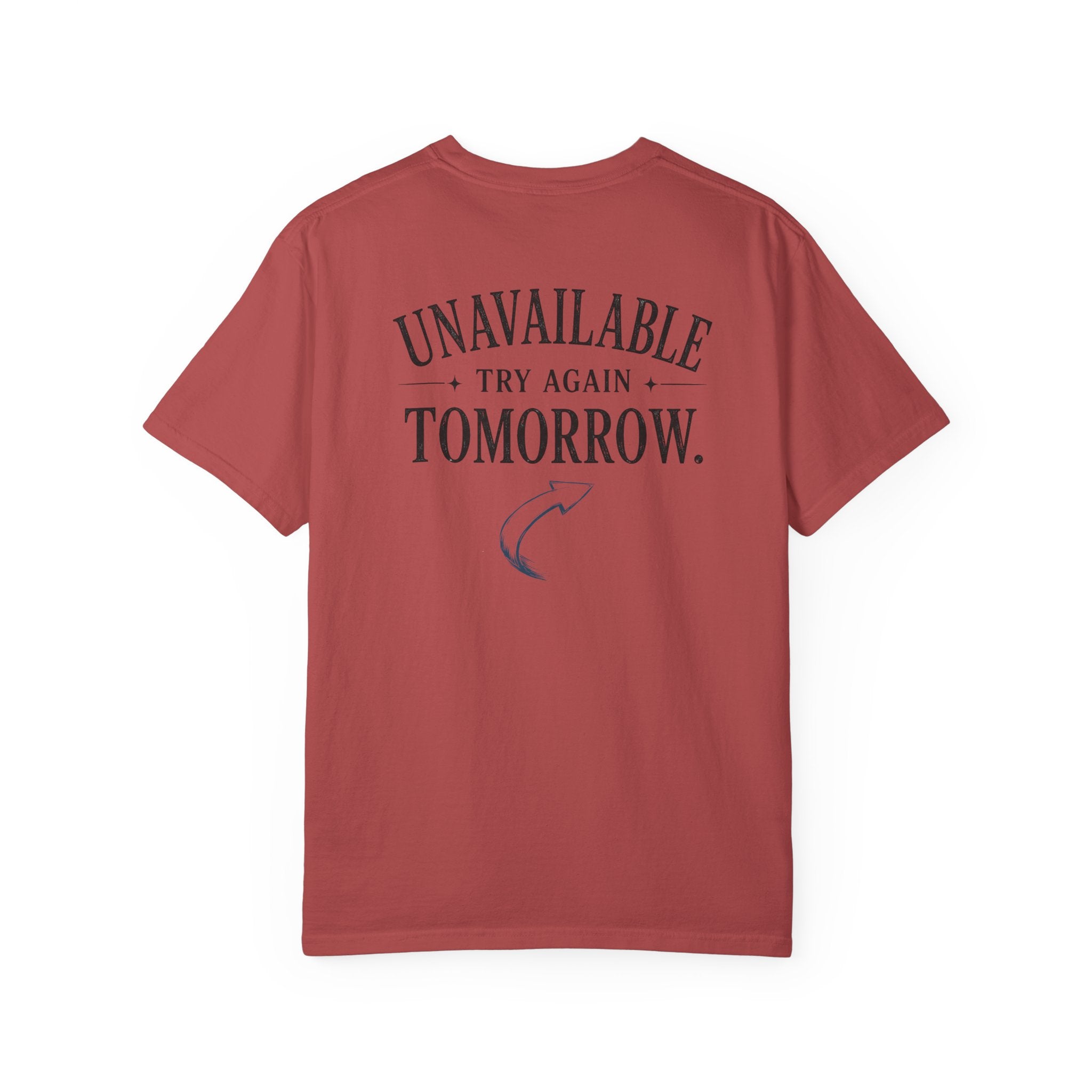 Unavailable Try Again Tomorrow T-Shirt | Casual Back Graphic Tee