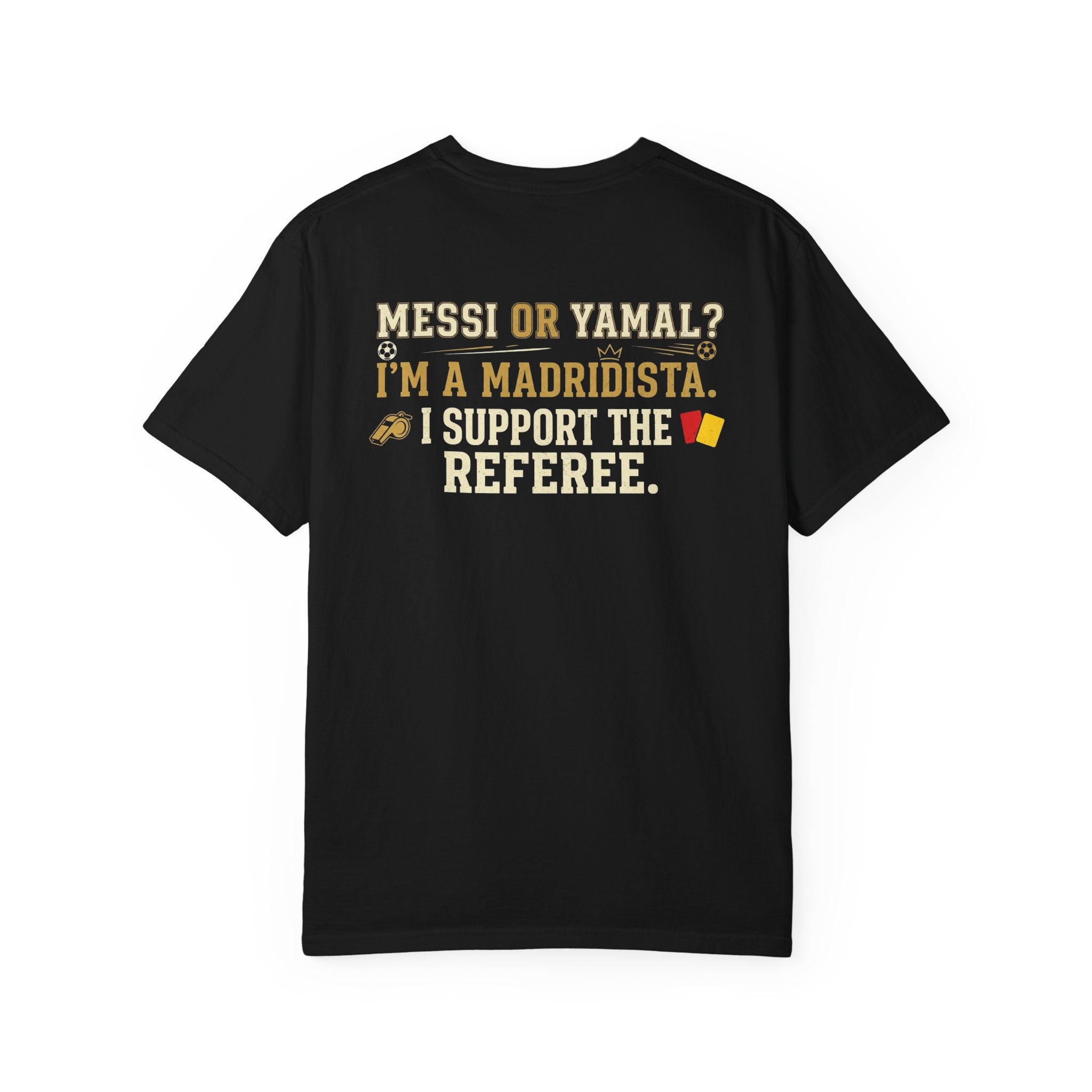 Messi or Yamal? I'm a Madridista I Support the Referee T-shirt