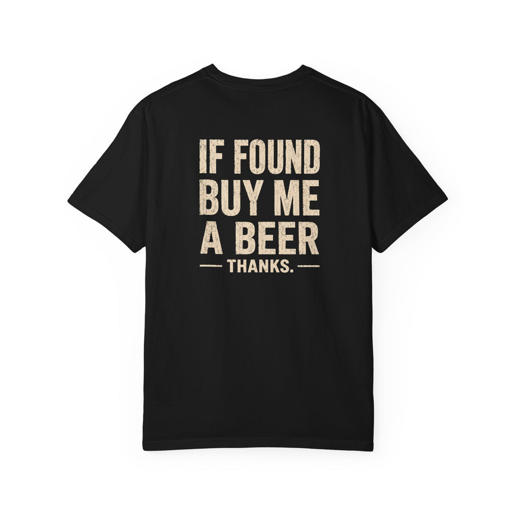 If Found Buy Me A Beer T-shirt | Humorous Typography Beer Shirt