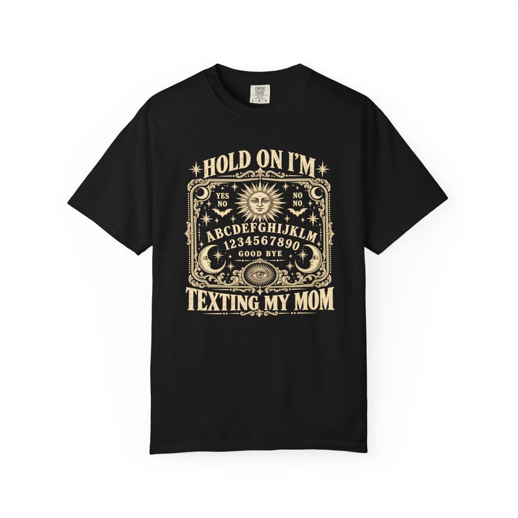 Hold On I'm Texting My Mom Ouija Board T-Shirt, Funny Spooky Mom Humor Gift, Vintage Paranormal Graphic Tee