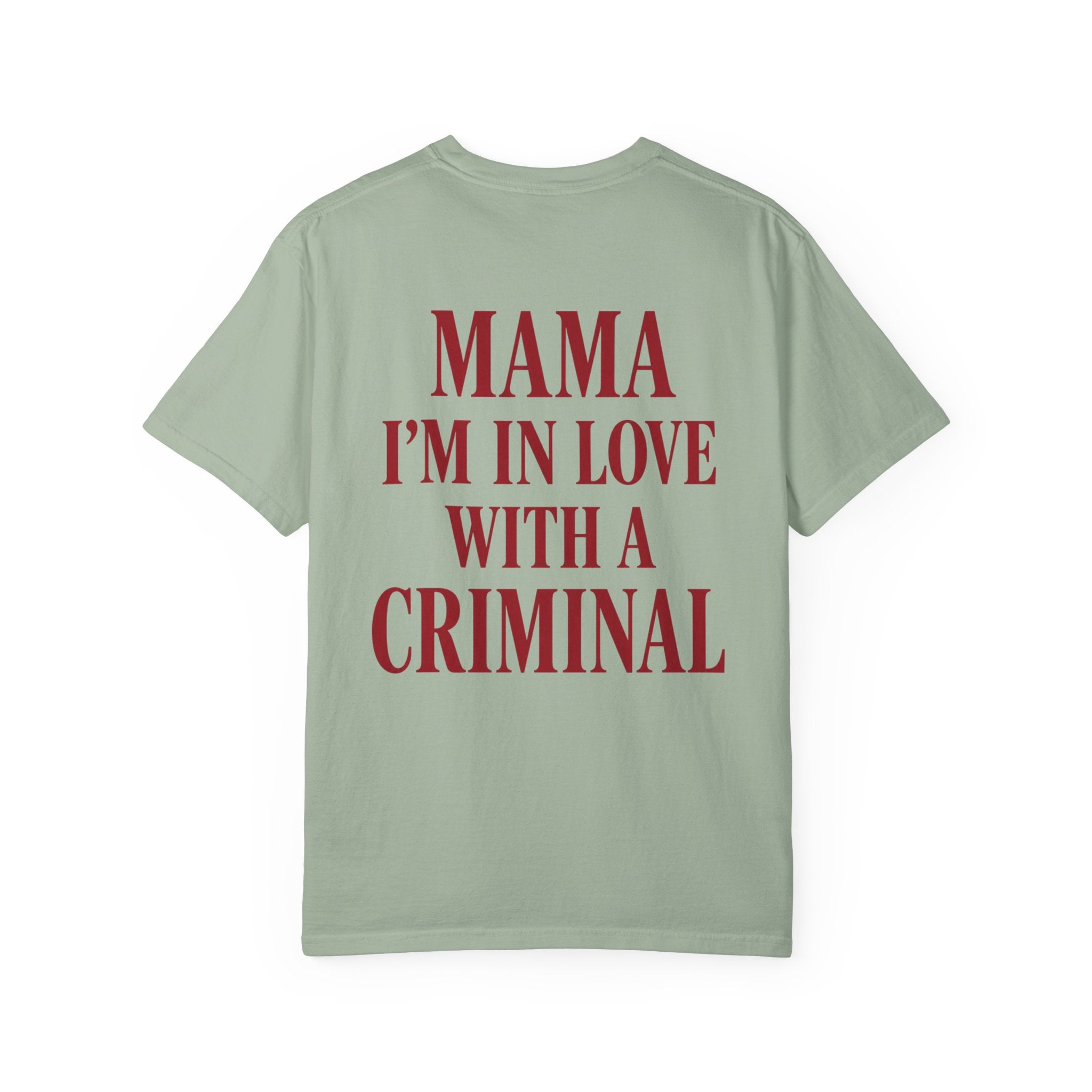 Mama I'm In Love With A Criminal T-Shirt | Lyrics Tee