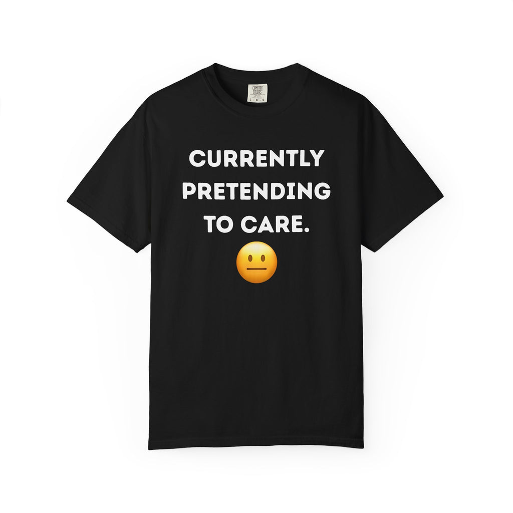 Currently Pretending to Care emoji T-Shirt | Funny Sarcastic Tee