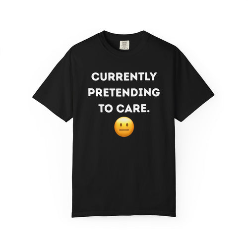 Currently Pretending to Care emoji T-Shirt | Funny Sarcastic Tee