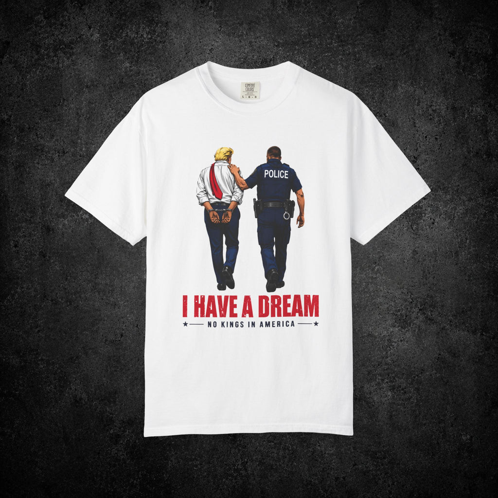 I Have a Dream T-shirt | Police Escort Illustration, No Kings in America