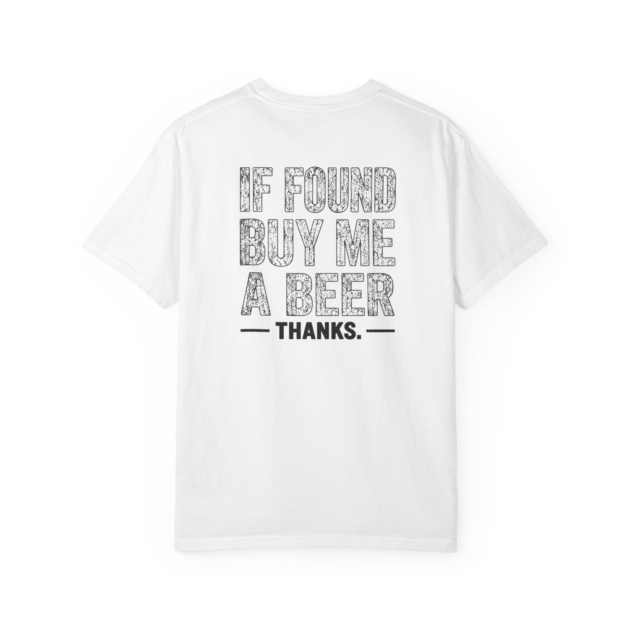 If Found Buy Me A Beer T-shirt | Humorous Typography Beer Shirt